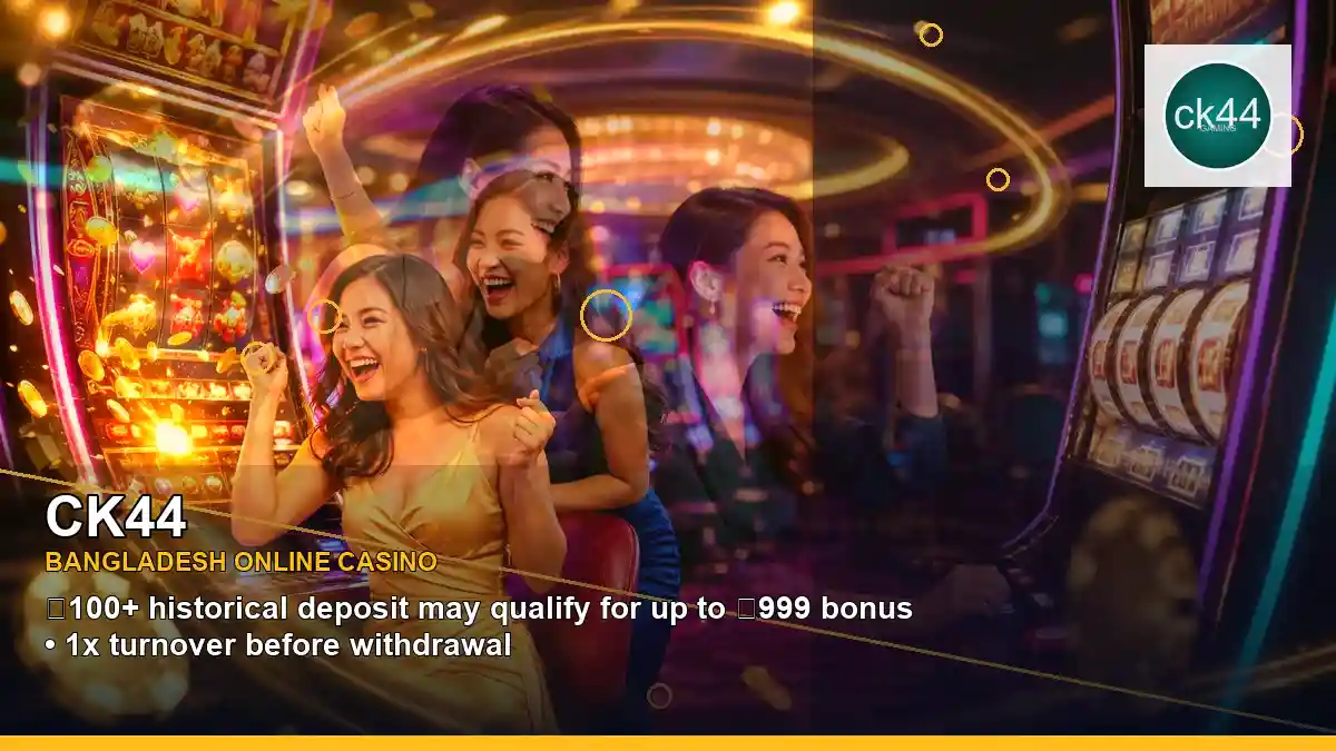 CK44 বাংলাদেশে অনলাইন স্লট ও ক্যাসিনো গেমস | Bangladesh online slots — jackpot focus · 1
