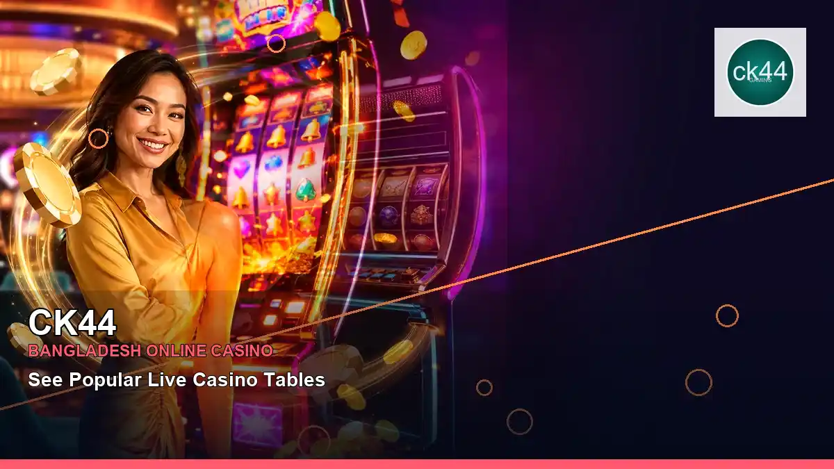 CK44 বাংলাদেশে অনলাইন স্লট ও ক্যাসিনো গেমস | Bangladesh online slots — casino game showcase · 7
